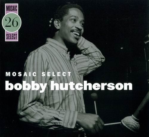 Bobby Hutcherson - Mosaic Select (2007) 320 kbps