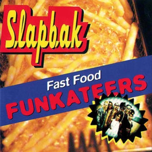 Slapbak - Fast Food Funkateers (1992)