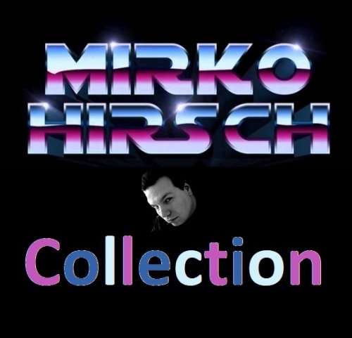 Mirko Hirsch - Collection (2010-2018)