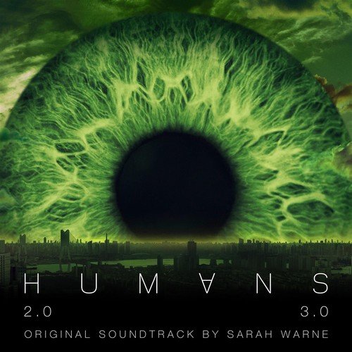 Sarah Warne - Humans Series 2 & 3 (Original Television Soundtrack) (2018)