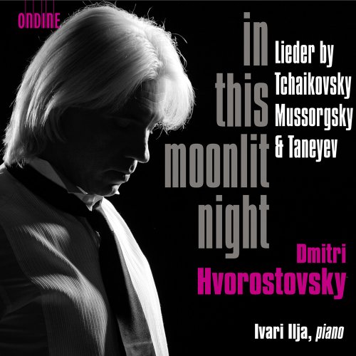 Dmitri Hvorostovsky & Ivari Ilja - Hvorostovsky: In This Moonlit Night (2013) [Hi-Res]