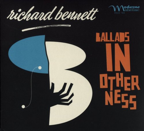 Richard Bennett - Ballads In Otherness (2018)