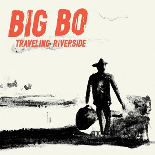 Big Bo - Traveling Riverside (2018)