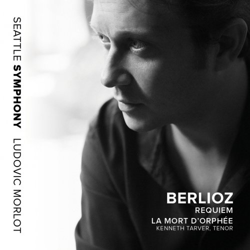 Seattle Symphony, Kenneth Tarver & Ludovic Morlot - Berlioz: Requiem, Op. 5, H. 75 & La mort d'Orphée, H. 25 (Live) (2018) [Hi-Res]