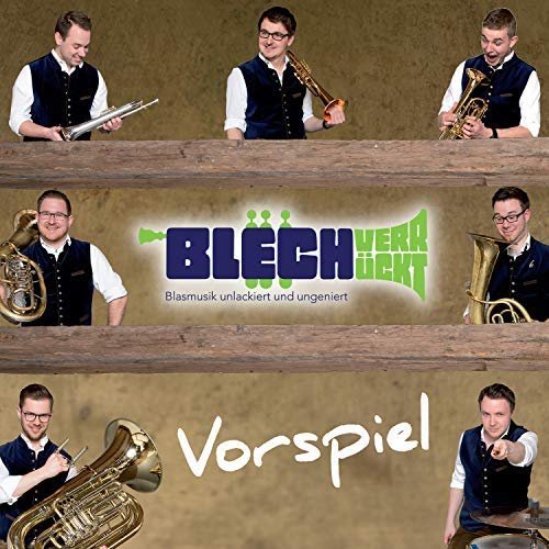 BLECHVERRÜCKT - Vorspiel (2018)