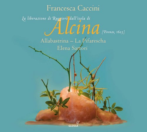 Allabastrina, La Pifarescha, Elena Sartori - Francesca Caccini: La liberazione di Ruggiero dall'isola di Alcina (2017) CD Rip