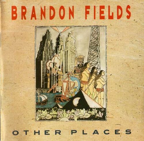Brandon Fields - Other Places (1990) CD Rip