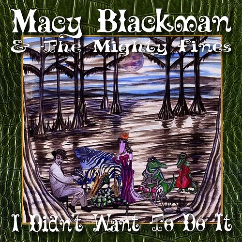Macy Blackman & The Mighty Fines - I Didn't Want to Do It (2013) Lossless