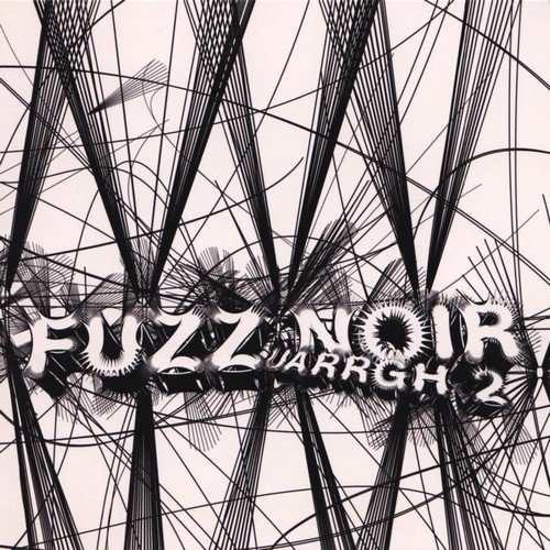 Fuzz Noir - Uarrgh 2 (2005/2018)