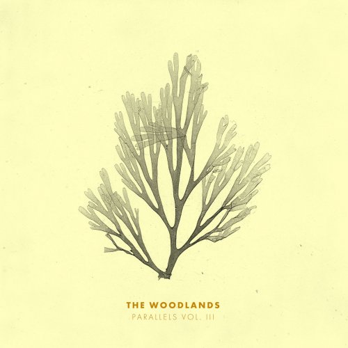 The Woodlands - Parallels Vol. I, II, III (2015-2018)