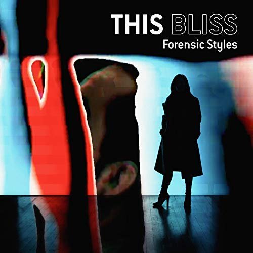 This Bliss - Forensic Styles (2018) Hi Res