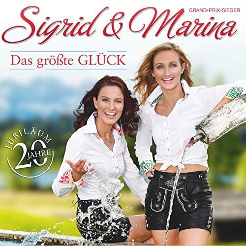 Sigrid & Marina - Das Grösste Glück - 20 Jahre Jubiläum (2018)