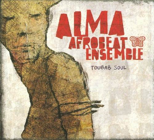 Alma Afrobeat Ensemble - Toubab Soul (2010)