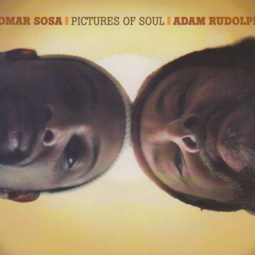 Omar Sosa & Adam Rudolph - Pictures Of Soul (2004) FLAC