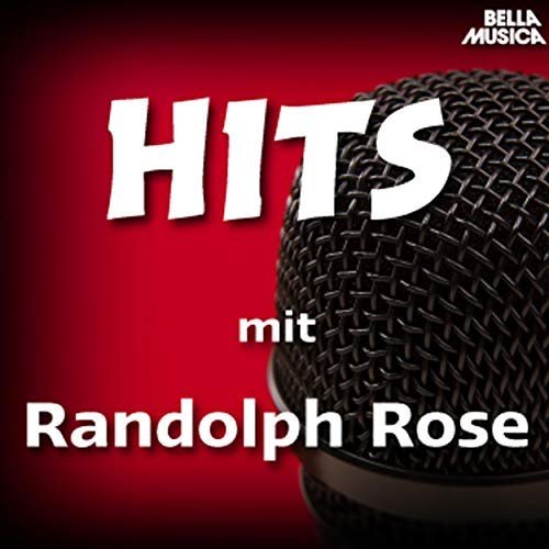 Randolph Rose - Hits Mit Randolph Rose (2018)