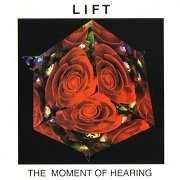 Lift - The Moment of Hearing (Reissue) (1972-79/2001)