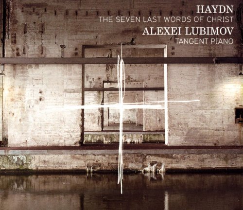 Alexei Lubimov – Haydn: The Seven Last Words of Christ (2014) Hi-Res