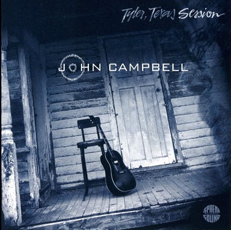 John Campbell - Tyler,Texas Session (1999)