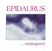 Epidaurus - ...Endangered (Reissue) (1999)