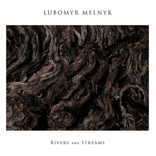 Lubomyr Melnyk - Rivers and Streams (2015) [Hi-Res]