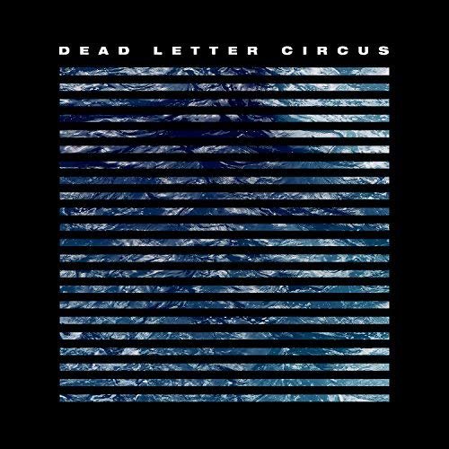Dead Letter Circus - Dead Letter Circus (2018) Hi Res