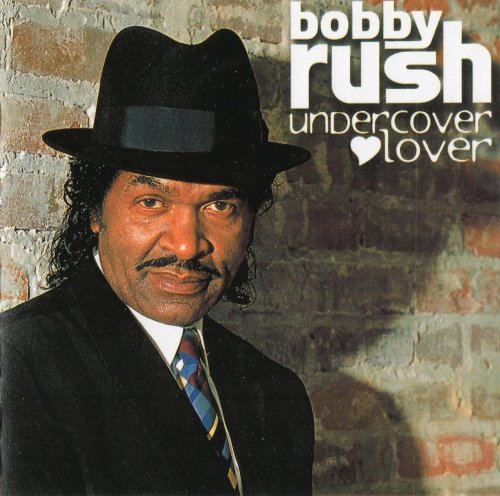 Bobby Rush - Undercover Lover (2003)