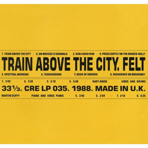 Felt - Train Above the City: Remastered Edition (2018)
