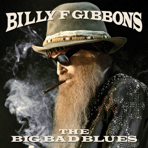 Billy F Gibbons - The Big Bad Blues (2018) [Hi-Res]