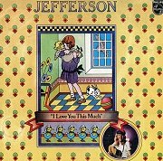 Jefferson - I Love You This Much (1973) Vinyl Rip