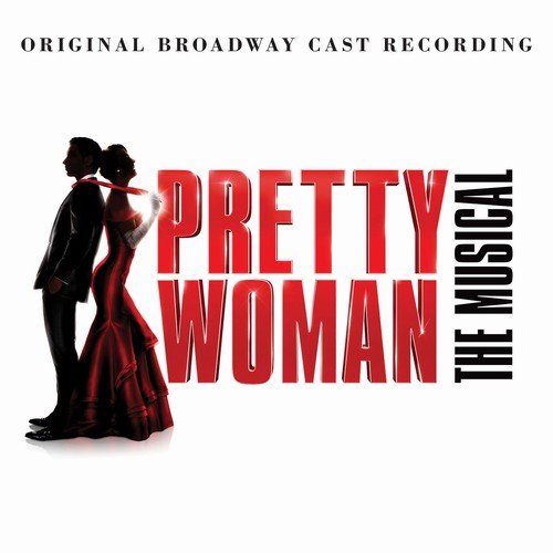 VA - Pretty Woman: The Musical (Original Broadway Cast Recording) (2018)
