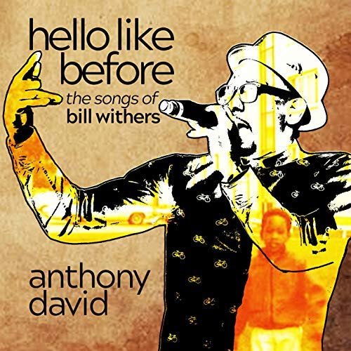 Anthony David - Hello Like Before: The Songs Of Bill Withers (2018)