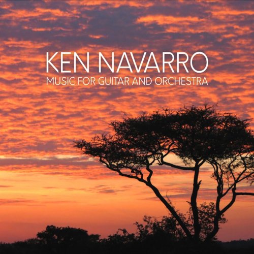 Ken Navarro - Music for Guitar and Orchestra (2018)
