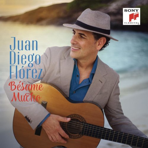 Juan Diego Flórez - Bésame Mucho (2018) [Hi-Res]