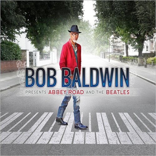 Bob Baldwin - Bob Baldwin Presents Abbey Road And The Beatles (2018)
