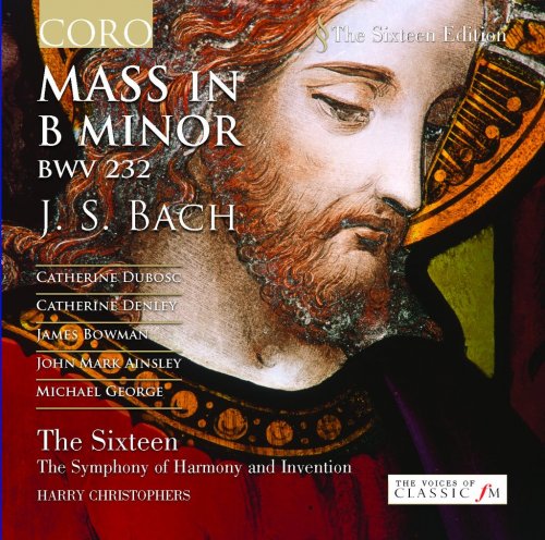 Harry Christophers & The Sixteen - J.S.Bach: Mass in B minor (2006)
