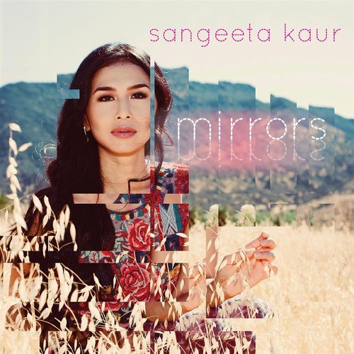 Sangeeta Kaur - Mirrors (2018)