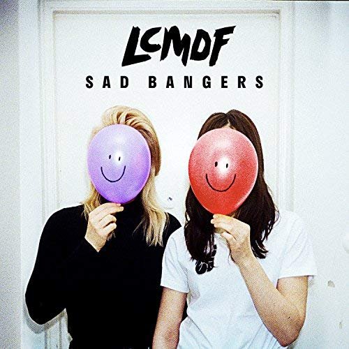 LCMDF - Sad Bangers (2018)