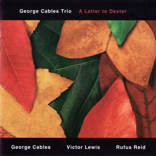 George Cables Trio - A Letter To Dexter (2006) 320 kbps+CD Rip