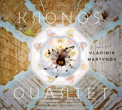 Kronos Quartet ‎- Music Of Vladimir Martynov (2012)
