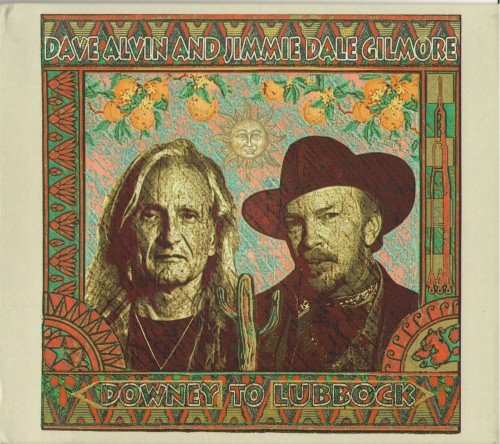 Dave Alvin & Jimmie Dale Gilmore - Downey To Lubbock (2018) CD-Rip