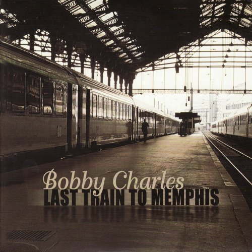 Bobby Charles - Last Train to Memphis (2003) FLAC