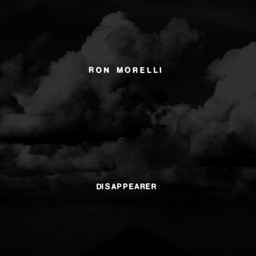 Ron Morelli - Disappearer (2018)