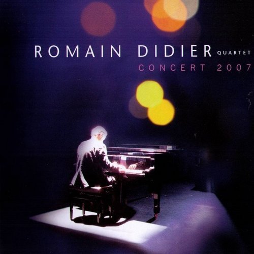 Romain Didier - Concert 2007 (2007)