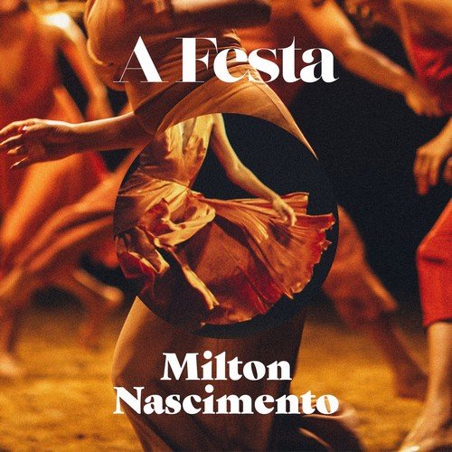 Milton Nascimento - A Festa (Acústico) (2018)