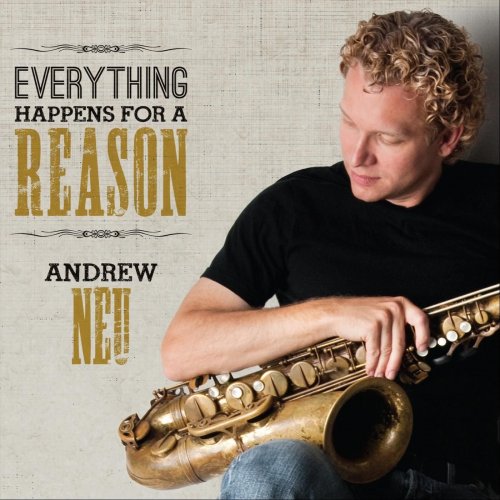 Andrew Neu - Everything Happens For A Reason (2013) flac