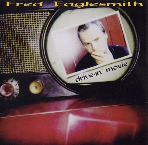 Fred Eaglesmith - Drive In Movie (1996) Lossless