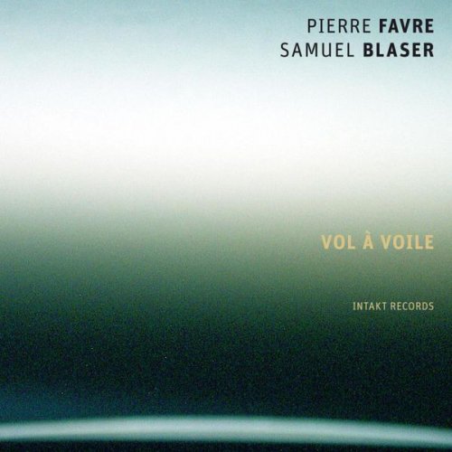 Pierre Favre, Samuel Blaser - Vol à Voile (2010)