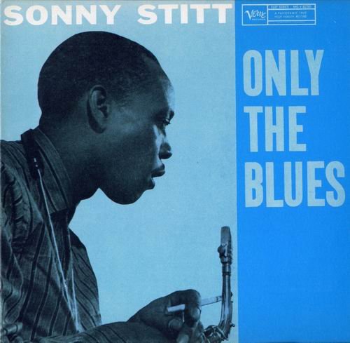 Sonny Stitt - Only The Blues (1957) CD Rip