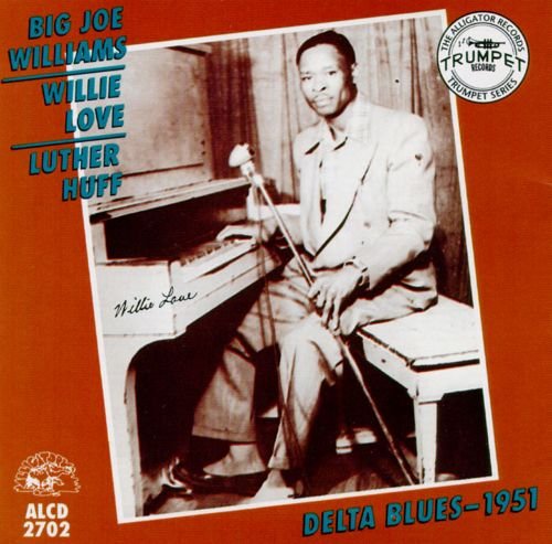 Big Joe Williams, Willie Love, Luther Huff - Delta Blues (1993)