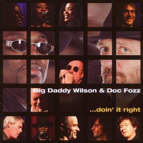 Big Daddy Wilson & Doc Fozz - Doin' It Right (2007)